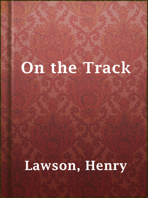 Title details for On the Track by Henry Lawson - Wait list